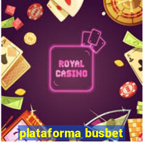 plataforma busbet